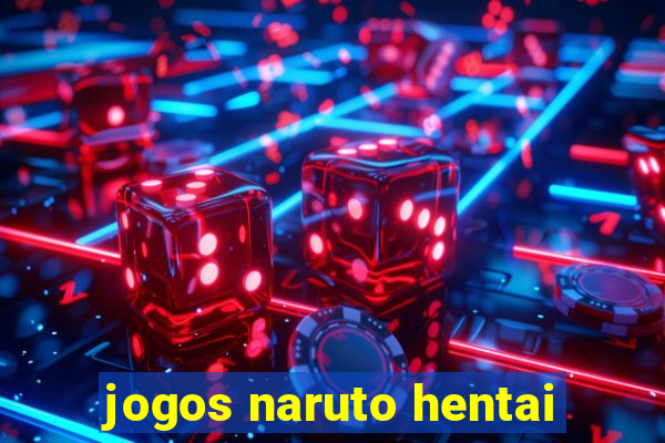 jogos naruto hentai